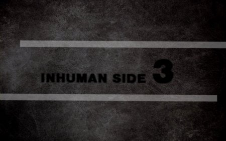 INHUMAN SIDE 3