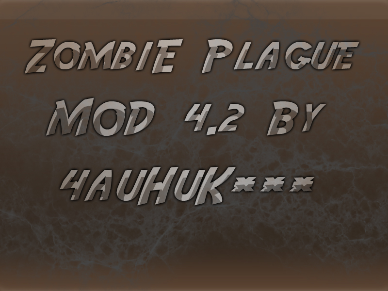 ZOmbie PlaguE MoD 4.2 By 4auHuK